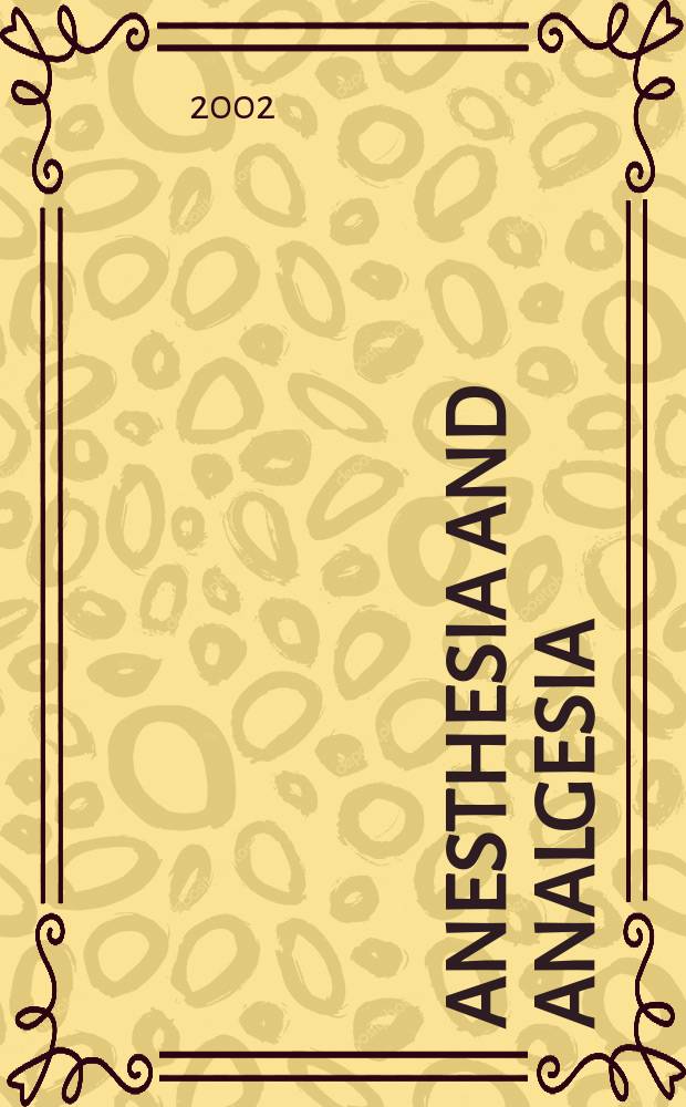 Anesthesia and analgesia : Current researches Official journal of the International anesthesia research soc. Vol.94, №6