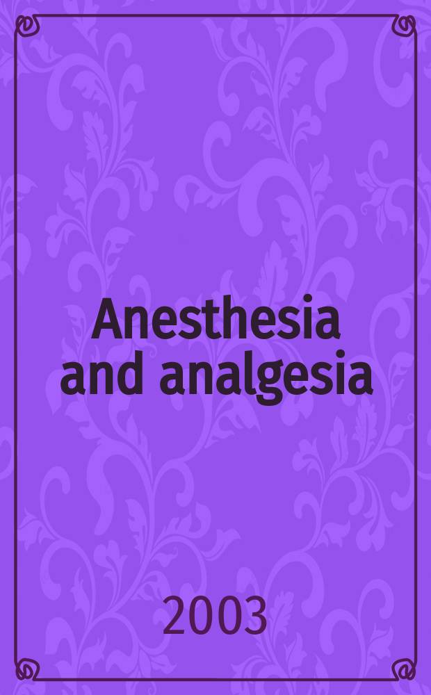 Anesthesia and analgesia : Current researches Official journal of the International anesthesia research soc. Vol.96, №6