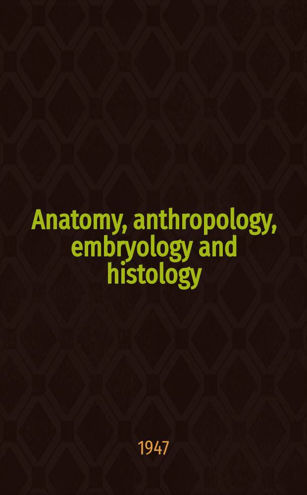 Anatomy, anthropology, embryology and histology : Sect. I of Excerpta medica