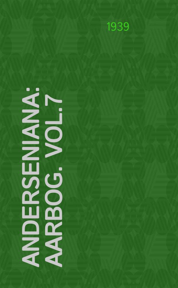 Anderseniana : Aarbog. Vol.7 : H. C. Andersen og Hans Odense-Venner i familierne Iversen og Hanck. H. C. Andersen som ansøger og H. C. Andersens sidste vilje