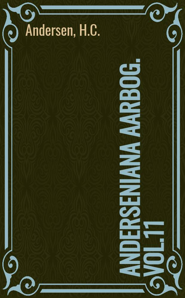 Anderseniana Aarbog. Vol.11 : H. C. Andersens brevveksling med Henriette Hanck
