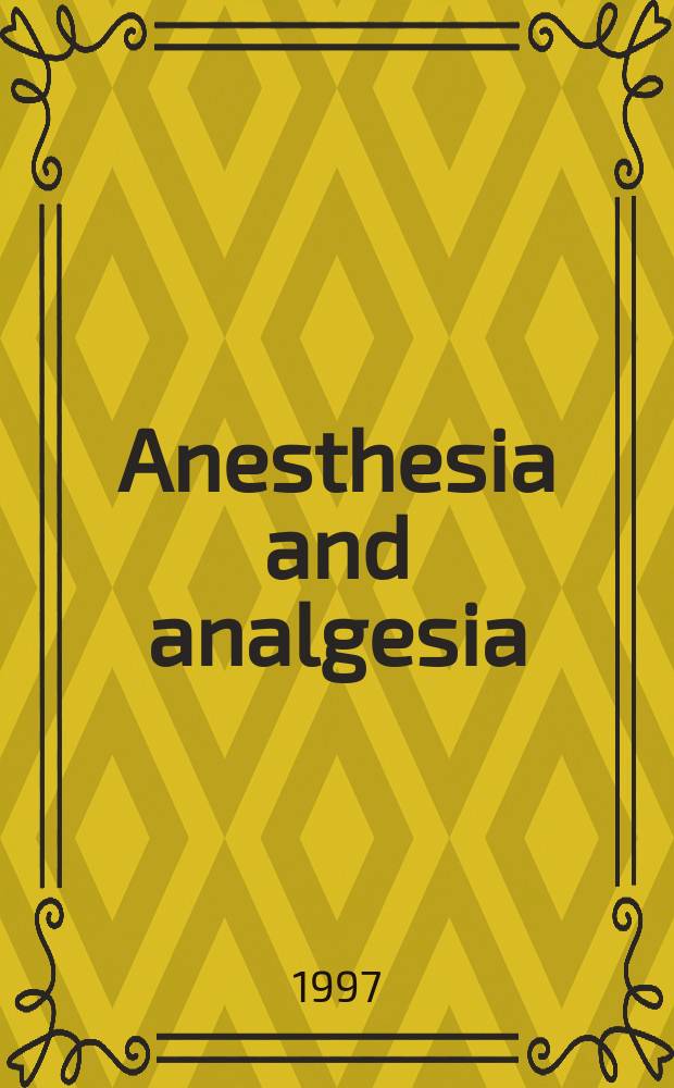 Anesthesia and analgesia : Current researches Official journal of the International anesthesia research soc. Vol.84, №4