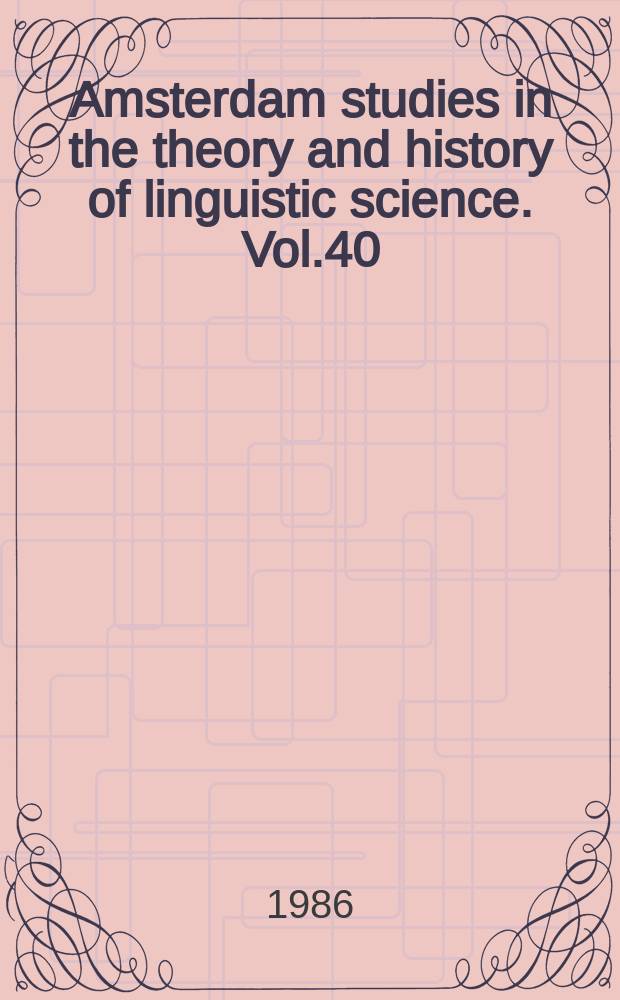 Amsterdam studies in the theory and history of linguistic science. Vol.40 : The history of lexicography