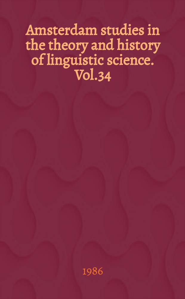 Amsterdam studies in the theory and history of linguistic science. Vol.34 : The history of linguistics in Spain