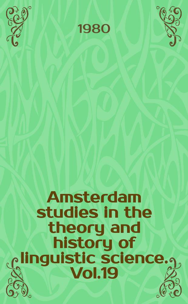 Amsterdam studies in the theory and history of linguistic science. Vol.19 : Linguistic reconstruction and Indo-European ...
