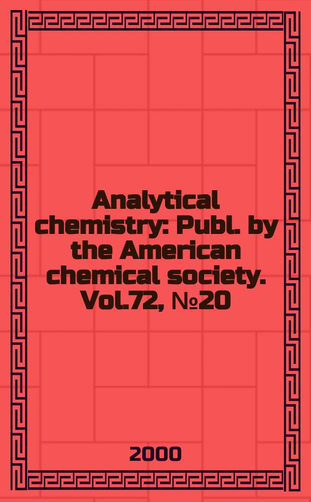 Analytical chemistry : Publ. by the American chemical society. Vol.72, №20