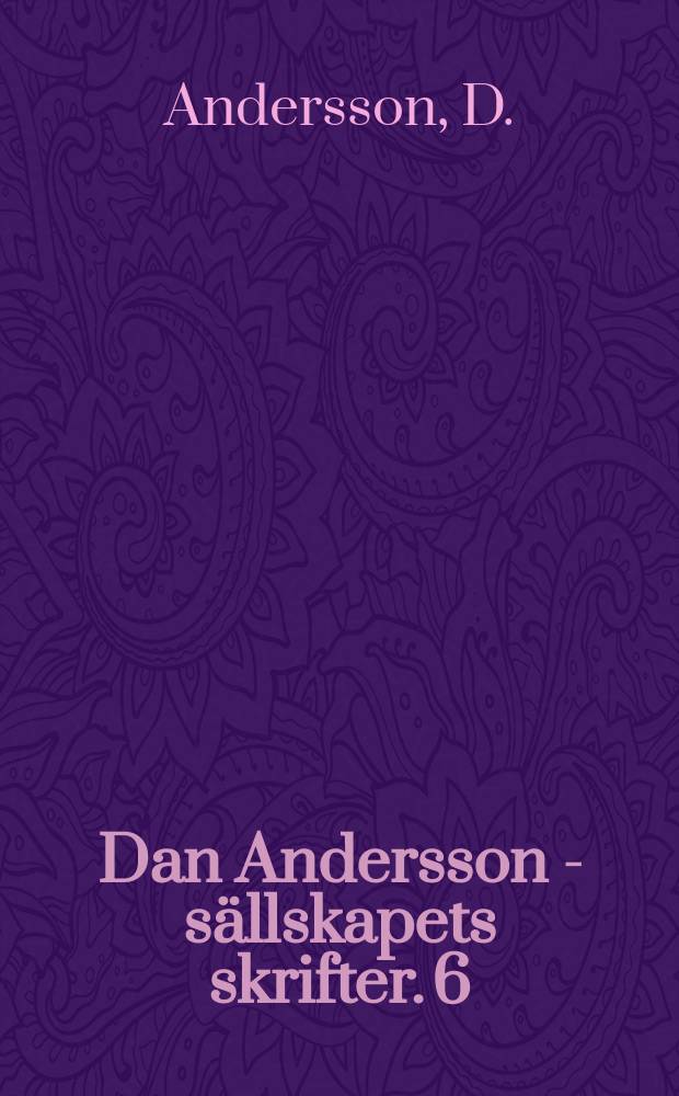 Dan Andersson - sällskapets skrifter. 6 : Den rödarosen