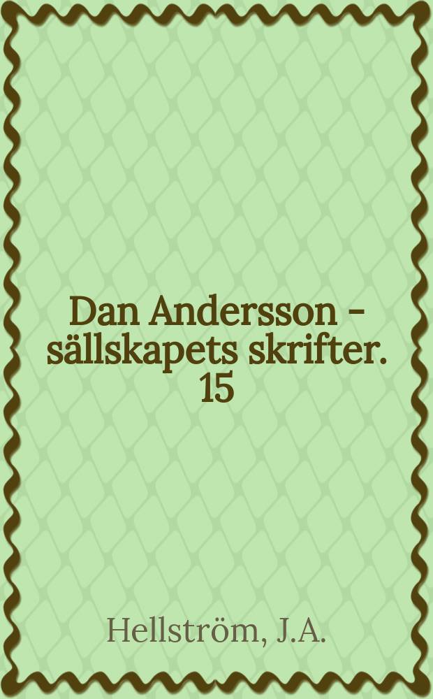 Dan Andersson - sällskapets skrifter. 15 : Den allra högsta sången