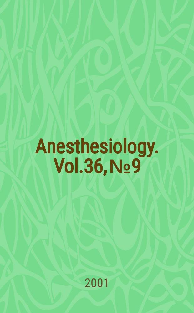 Anesthesiology. Vol.36, №9