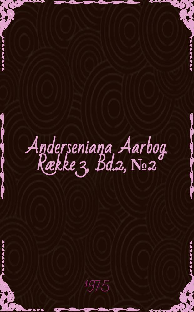 Anderseniana Aarbog. Række 3, Bd.2, №2
