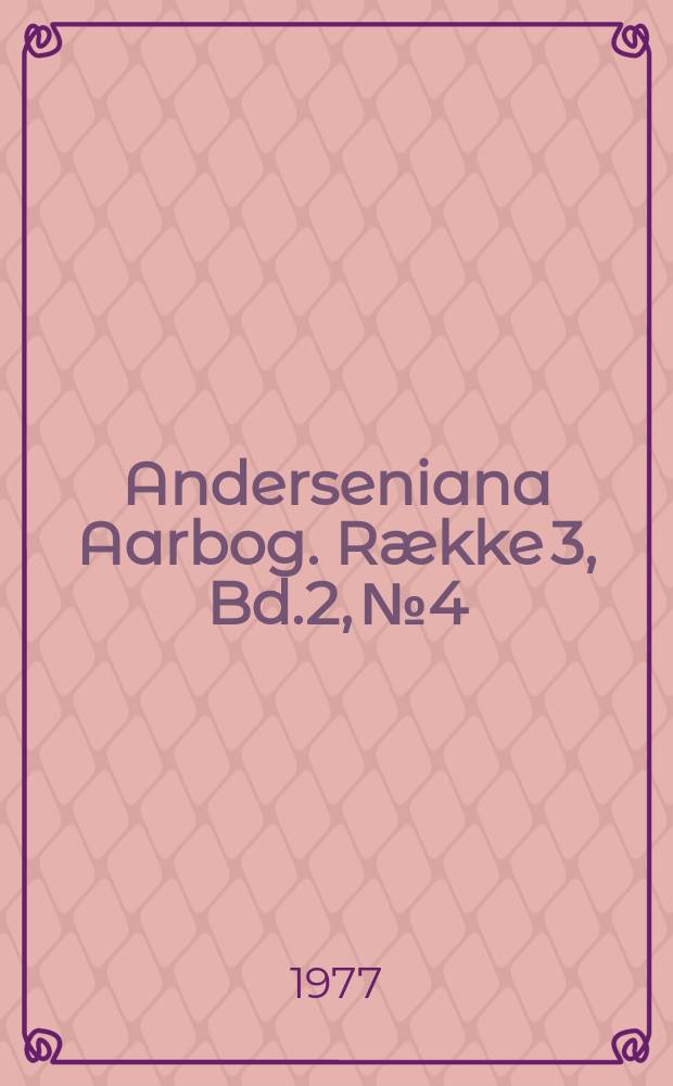 Anderseniana Aarbog. Række 3, Bd.2, №4