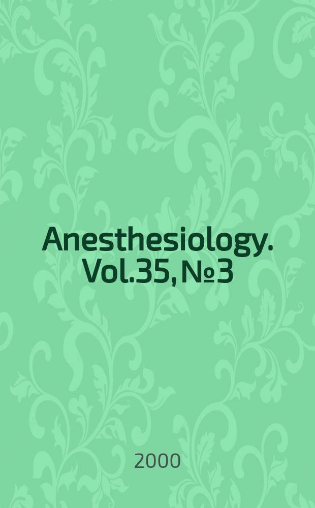 Anesthesiology. Vol.35, №3