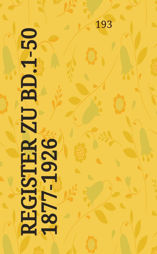 Register zu Bd.1-50 [1877-1926]