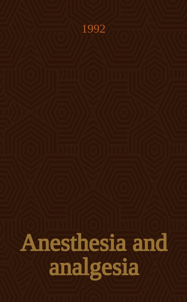 Anesthesia and analgesia : Current researches Official journal of the International anesthesia research soc. Vol.74, №2