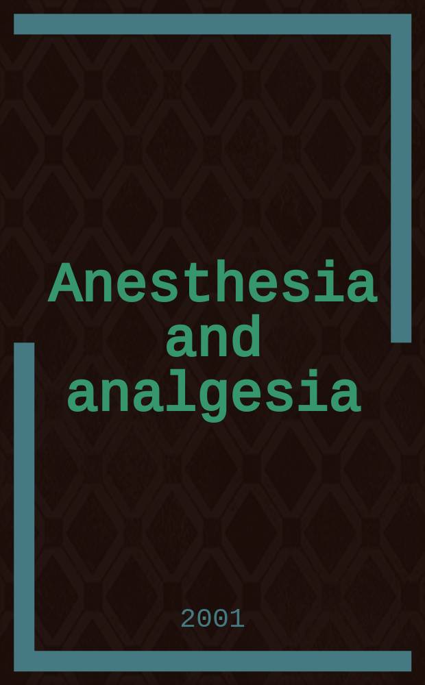 Anesthesia and analgesia : Current researches Official journal of the International anesthesia research soc. Vol.93, №6