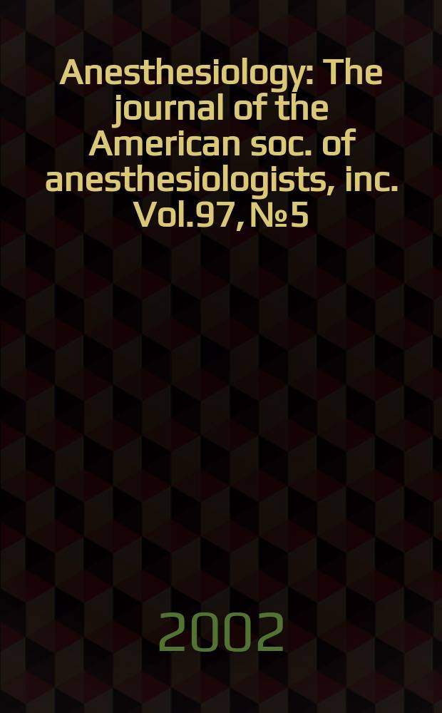 Anesthesiology : The journal of the American soc. of anesthesiologists, inc. Vol.97, №5