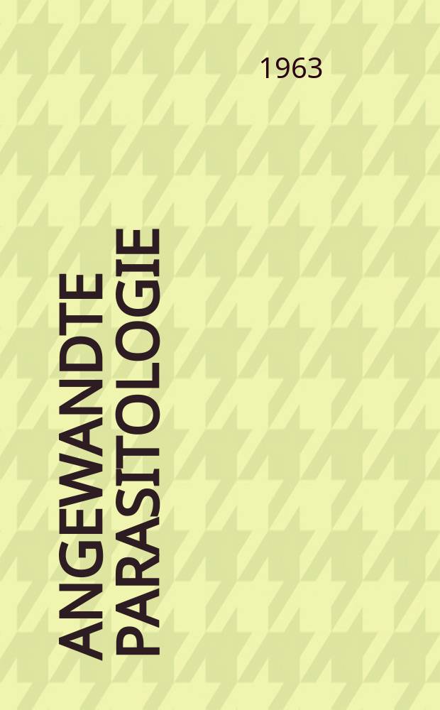Angewandte Parasitologie : Organ für die gesamte Parasitologie