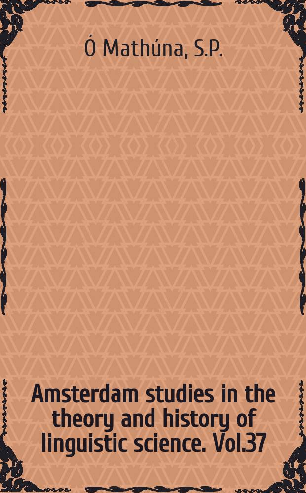 Amsterdam studies in the theory and history of linguistic science. Vol.37 : William Bathe, S.J., 1564-1614