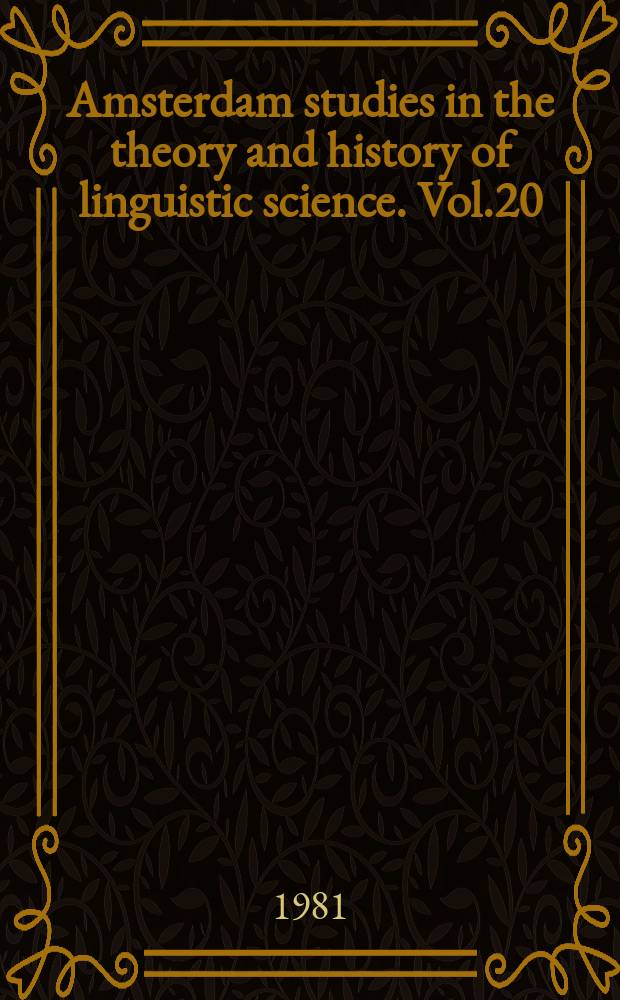Amsterdam studies in the theory and history of linguistic science. Vol.20 : Semiotic principles in semantic ...