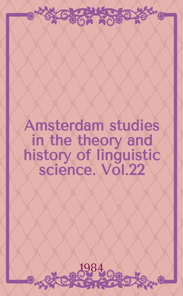 Amsterdam studies in the theory and history of linguistic science. Vol.22 : Das Germanische und die Rekonstruktion der indogermanischen Grundsprache
