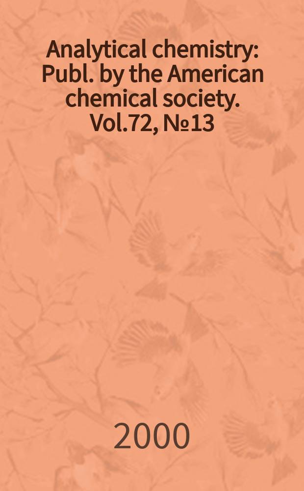 Analytical chemistry : Publ. by the American chemical society. Vol.72, №13