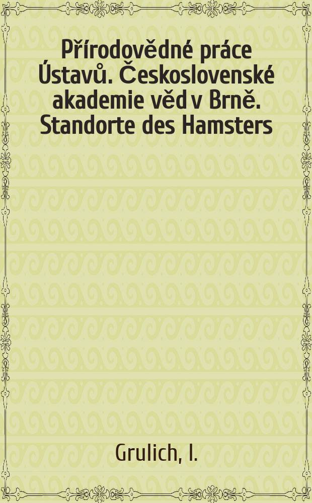 Přírodovědné práce Ústavů. Československé akademie věd v Brně. Standorte des Hamsters