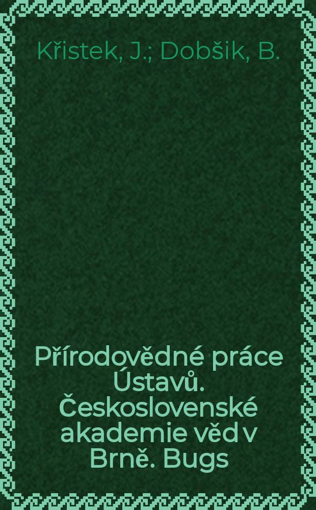 Přírodovědné práce Ústavů. Československé akademie věd v Brně. Bugs (Heteroptera) in a floodplain forest