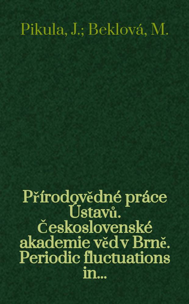 Přírodovědné práce Ústavů. Československé akademie věd v Brně. Periodic fluctuations in ...