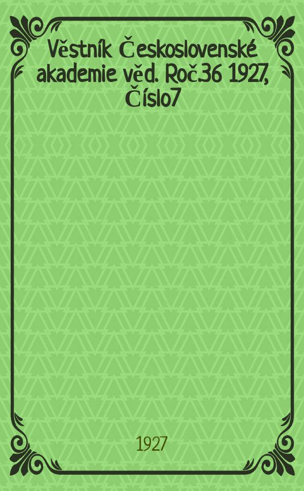 Věstník Československé akademie věd. Roč.36 1927, Číslo7/9
