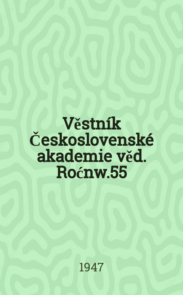 Věstník Československé akademie věd. Roćnw.55 : 1946