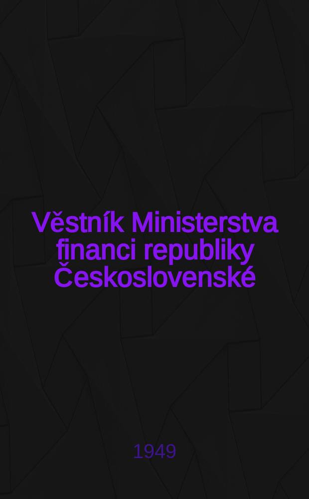 Věstník Ministerstva financi republiky Československé