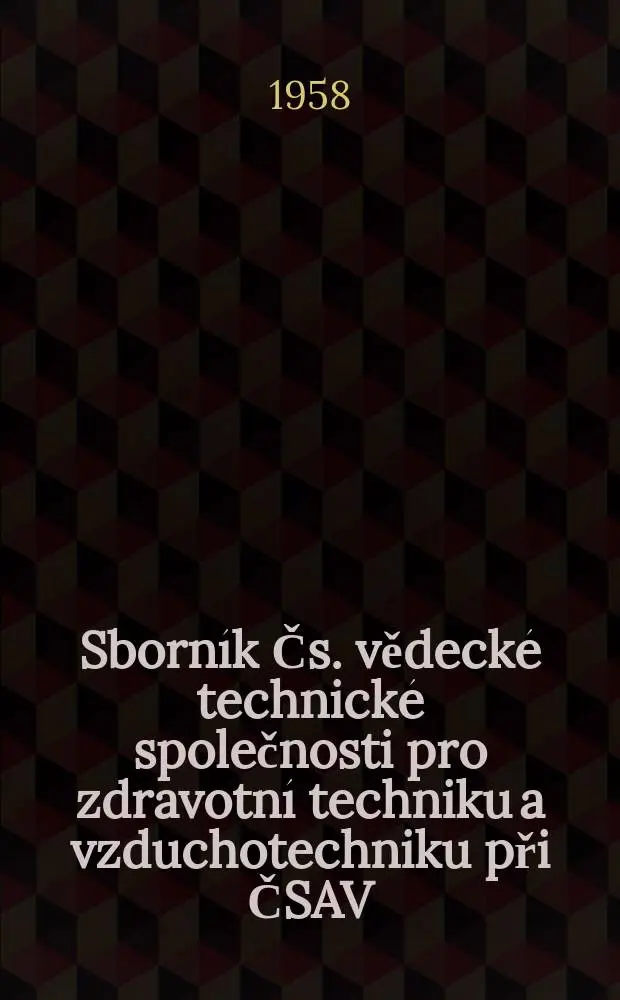 Sborn&iacute;k Čs. vědeck&eacute; technick&eacute; společnosti pro zdravotn&iacute; techniku a vzduchotechniku při ČSAV