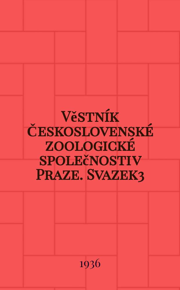 Věstník Československé zoologické společnosti v Praze. Svazek3 : 1935