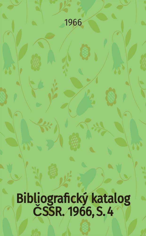 Bibliografický katalog ČSSR. 1966, S. 4