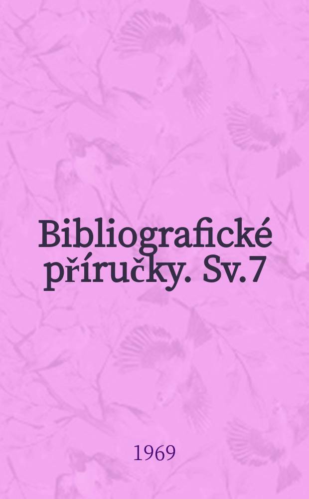 Bibliografické příručky. Sv.7 : Slovanský přehled 1898-1967