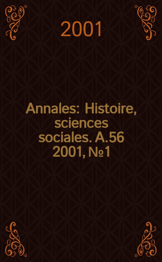 Annales : Histoire, sciences sociales. A.56 2001, №1