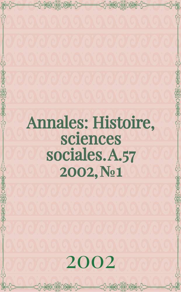 Annales : Histoire, sciences sociales. A.57 2002, №1
