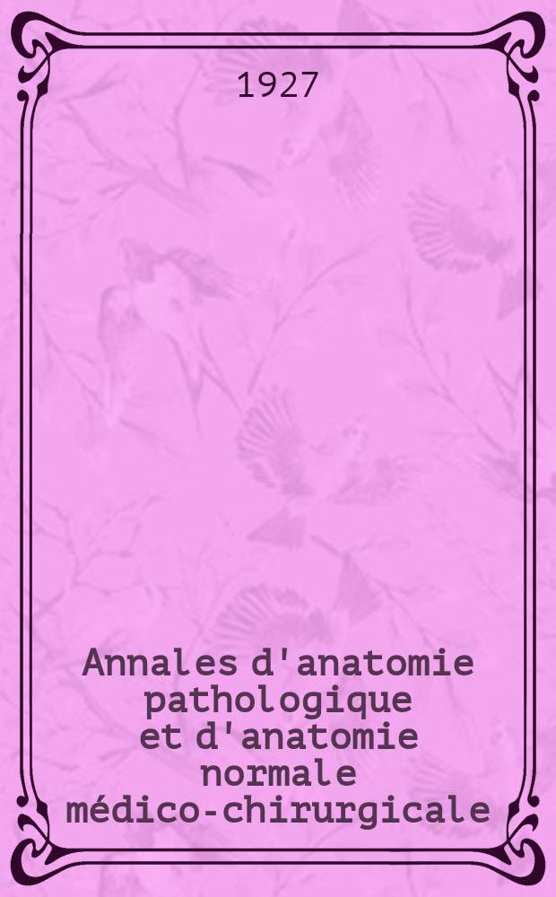 Annales d'anatomie pathologique et d'anatomie normale médico-chirurgicale