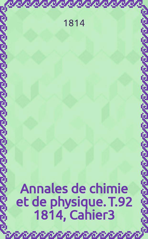 Annales de chimie et de physique. T.92 1814, Cahier3