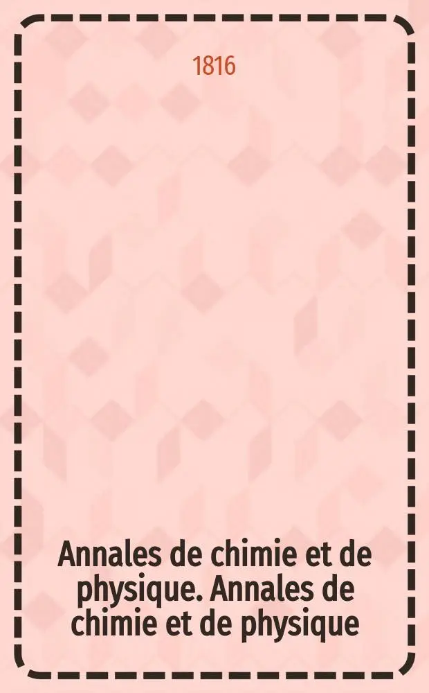 Annales de chimie et de physique. Annales de chimie et de physique