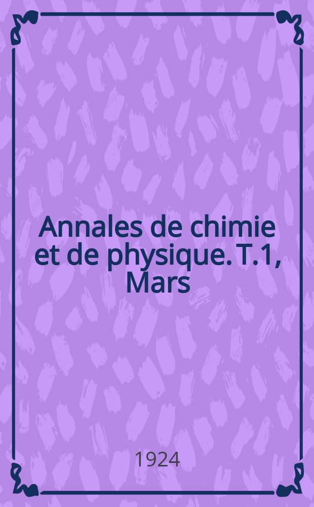 Annales de chimie et de physique. T.1, Mars/Avril