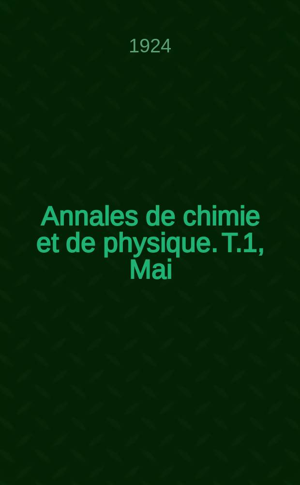 Annales de chimie et de physique. T.1, Mai/Juin