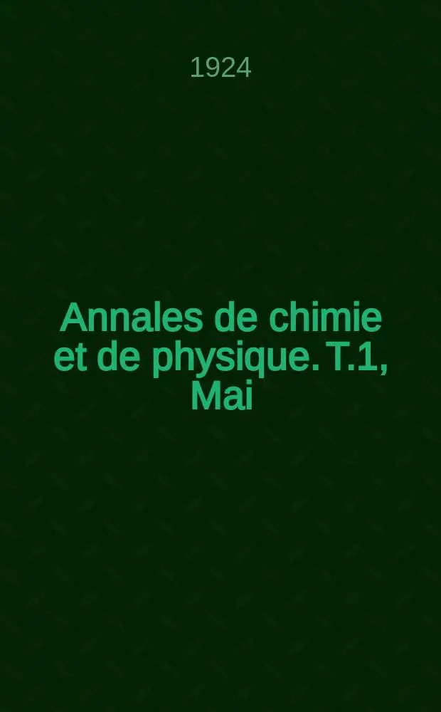 Annales de chimie et de physique. T.1, Mai/Juin