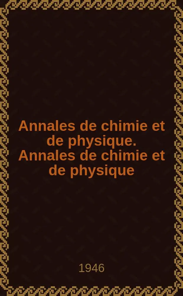 Annales de chimie et de physique. Annales de chimie et de physique