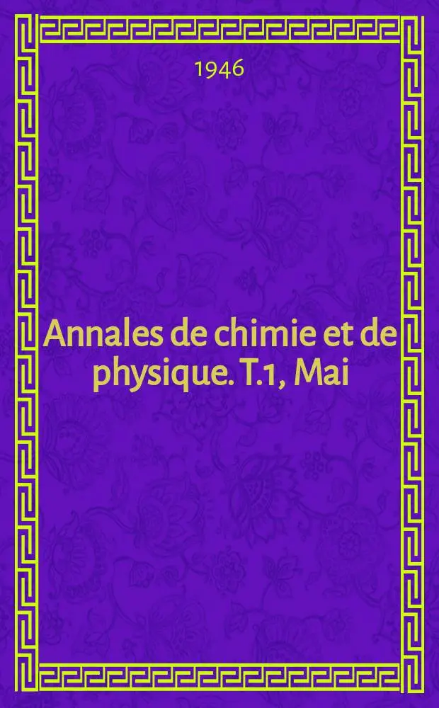 Annales de chimie et de physique. T.1, Mai/Juin
