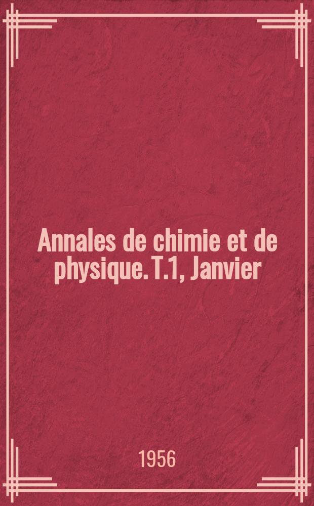 Annales de chimie et de physique. T.1, Janvier/Février