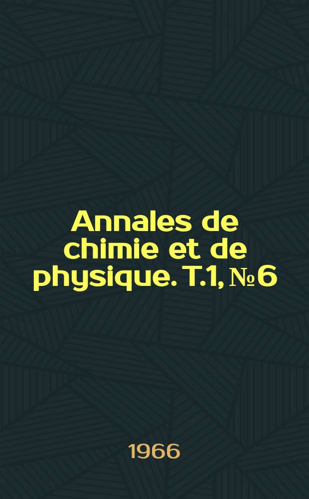 Annales de chimie et de physique. T.1, №6