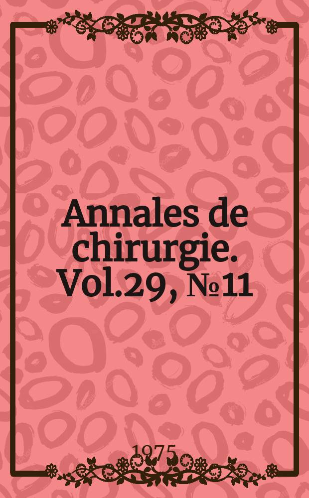 Annales de chirurgie. Vol.29, №11 : (Chirurgie de la main)