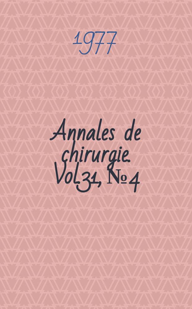 Annales de chirurgie. Vol.31, №4 : (Chirurgie de la main)