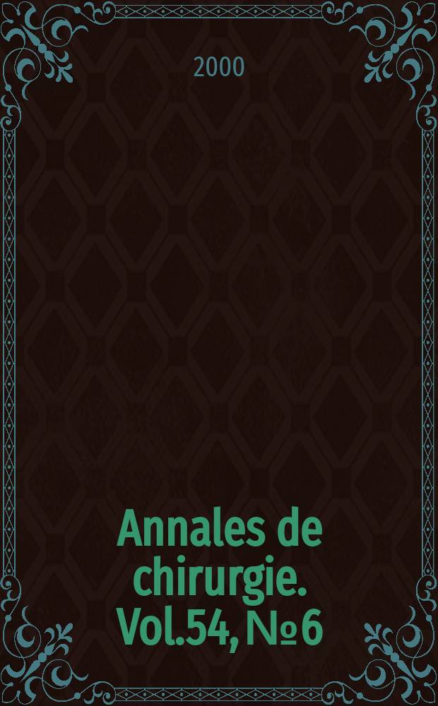 Annales de chirurgie. Vol.54, №6